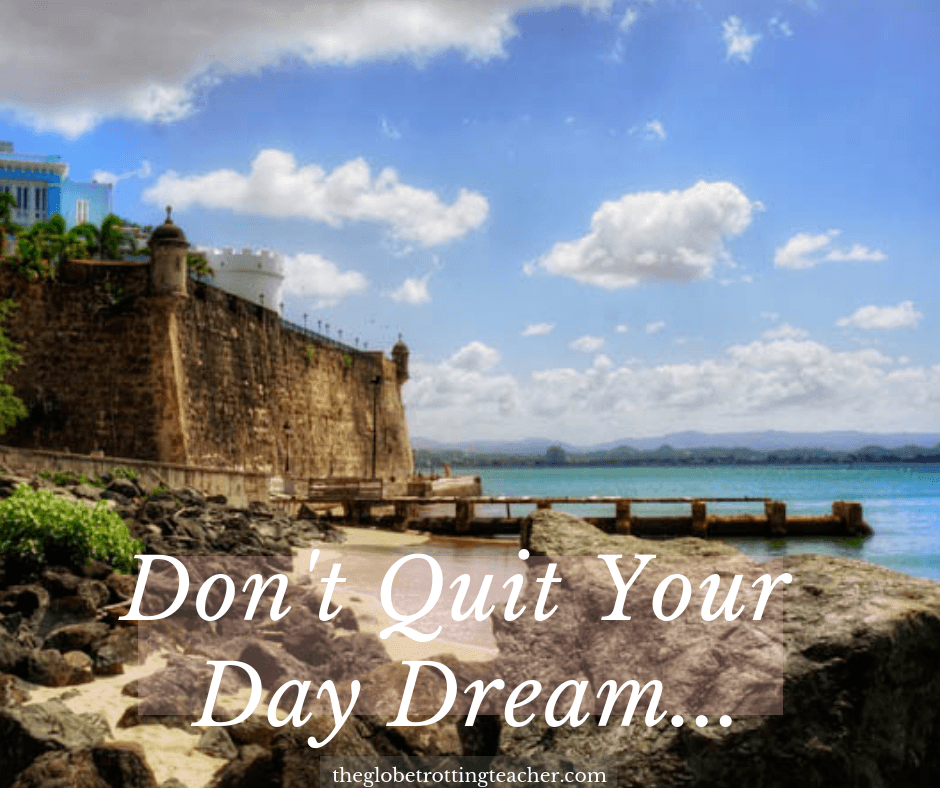 short travel quotes - Don't Quit Your Day Dream...