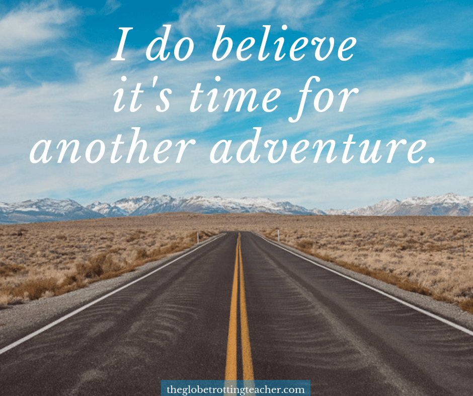 Quotes travel and adventure - I do believe it's time for another adventure