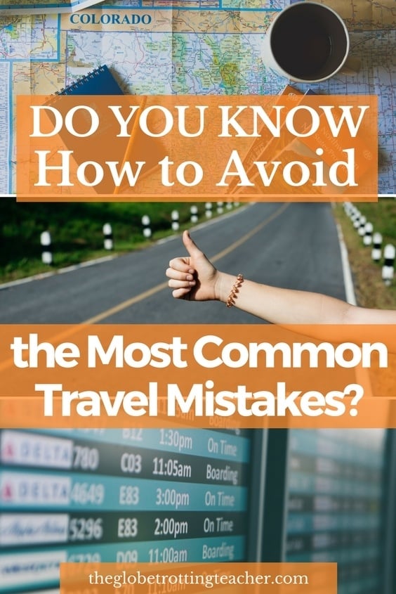 How to Avoid the Most Common Travel Mistakes