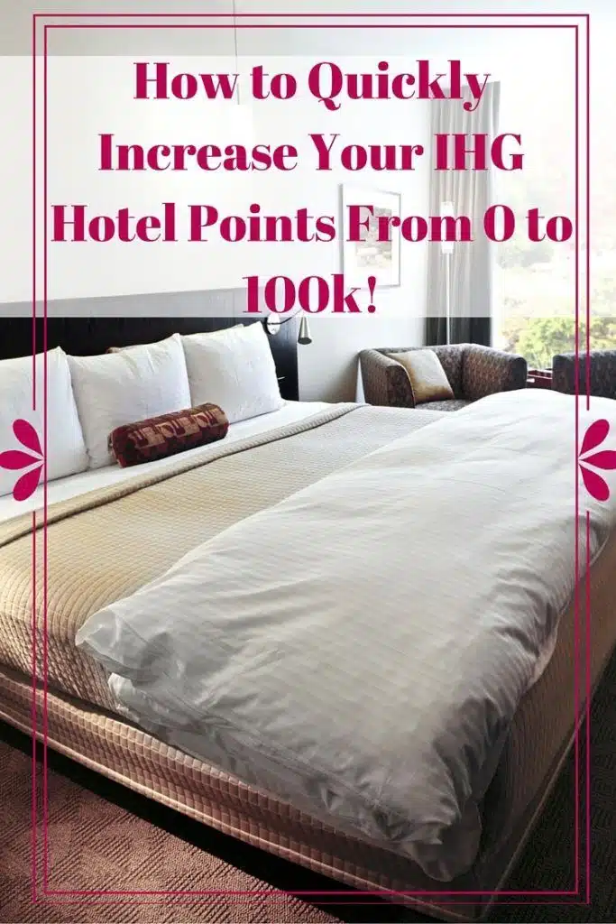 How to Quickly Increase Your IHG Hotel Points From 0 to 100k