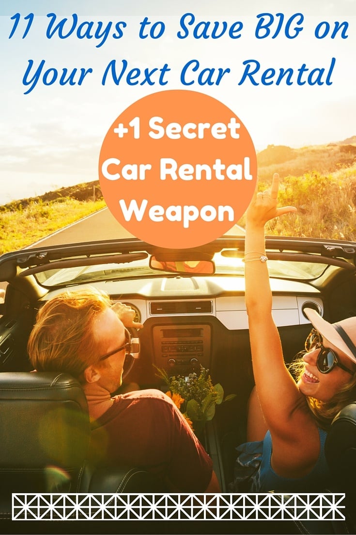 11 Ways to Save BIG on Your Next Car Rental + 1 Secret Car Rental Weapon!