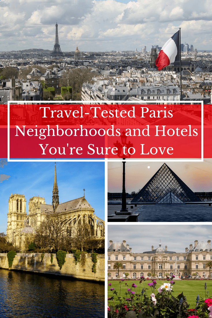 Where to Stay in Paris- Travel Tested Neighborhoods and Hotels You're Sure to Love