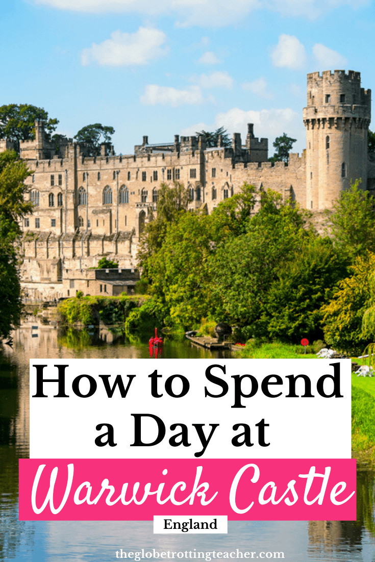 How to Spend a Day at Warwick Castle