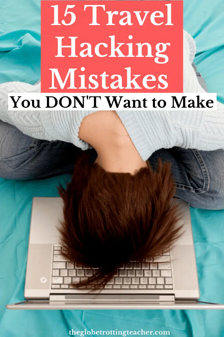 15 Travel Hacking Mistakes You Don't Want to Make