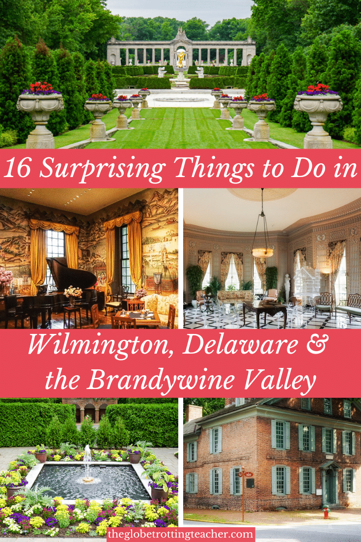 16 Things to Do in Wilmington Delaware and the Brandywine Valley Pinterest pin, with 5 photos and text overlay.