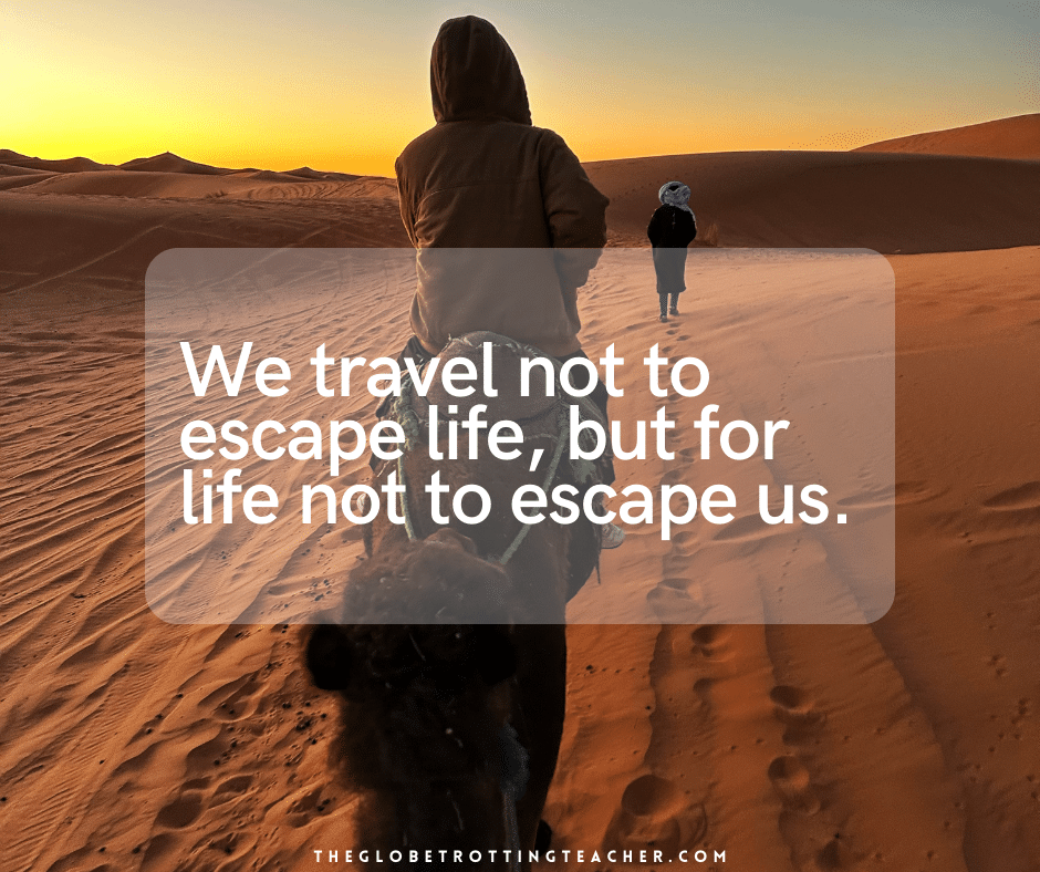 Quote about travel for life not to escape us.