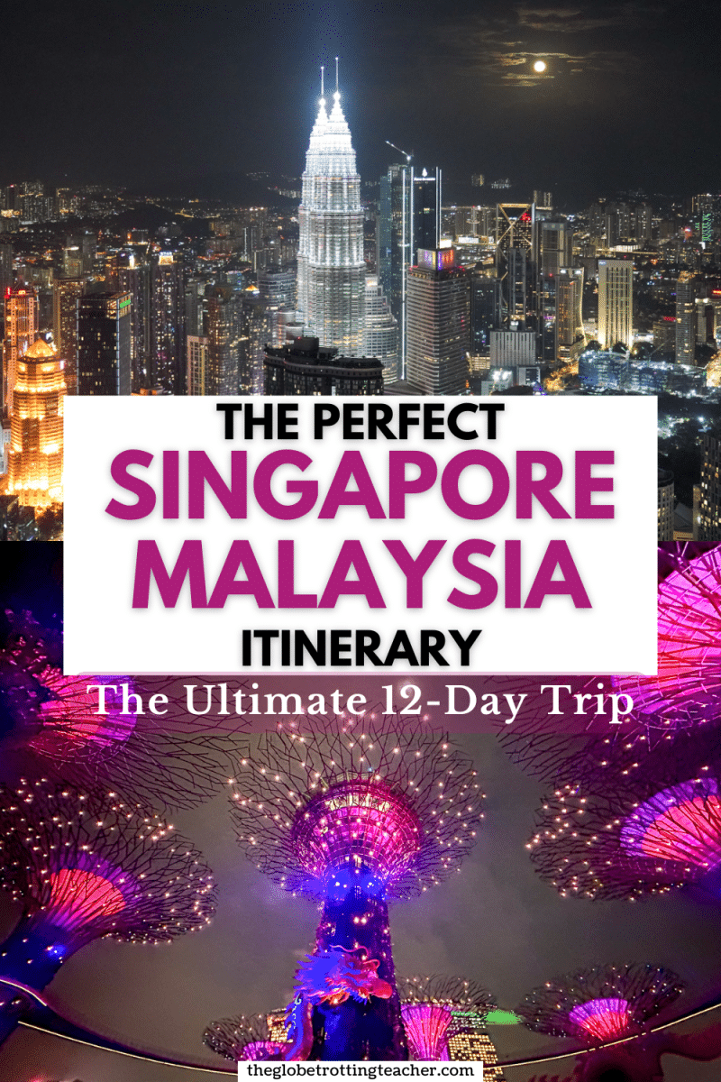 2-photo collage of Kuala Lumpur and Singapore with text overlay "the perfect singapore malaysia itinerary: The Ultimate 12-day trip